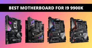 Read more about the article Best Motherboard for i9 9900K in 2021-2022 | Review & Buying Guide