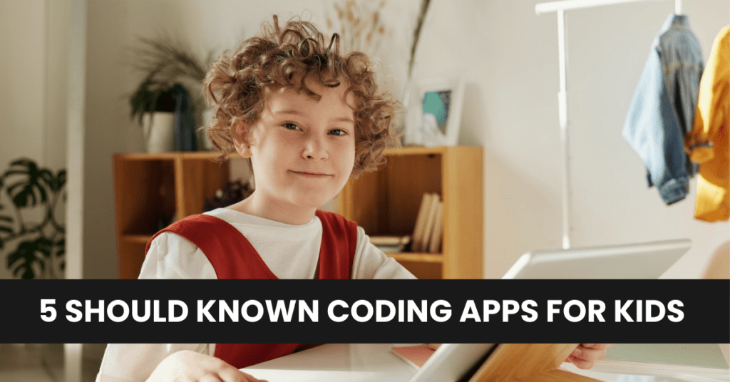 5 Best Coding Apps for Kids & Children